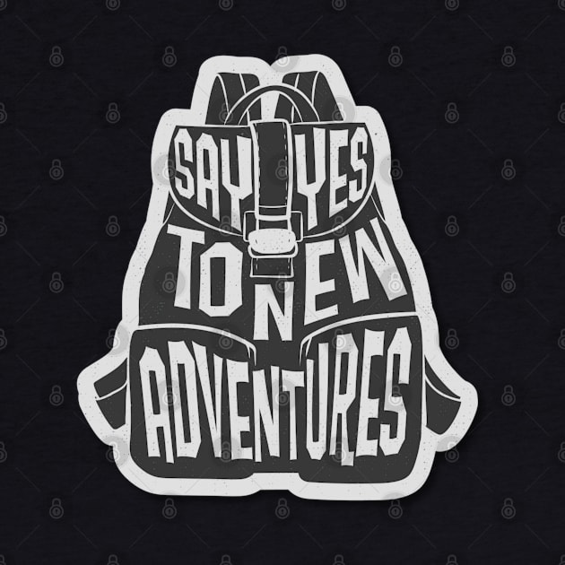 Say Yes To New Adventures by Rosie Store